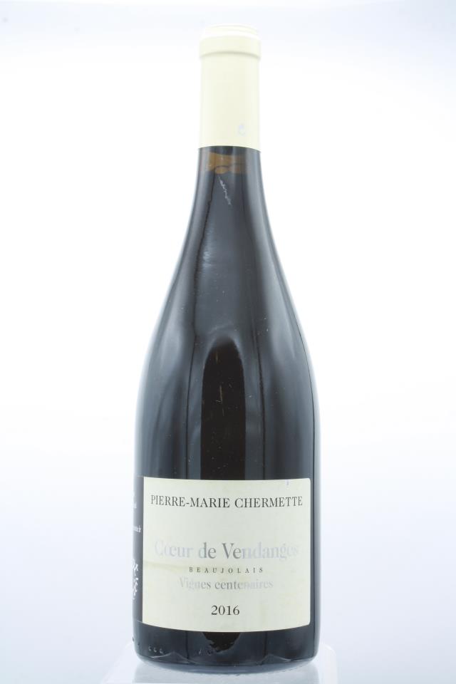 Pierre-Marie Chermette Beaujolais Cœur de Vendanges Vignes Centenaires 2016